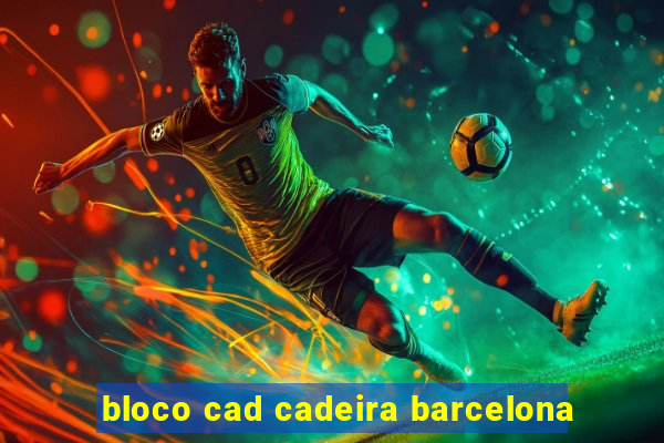 bloco cad cadeira barcelona